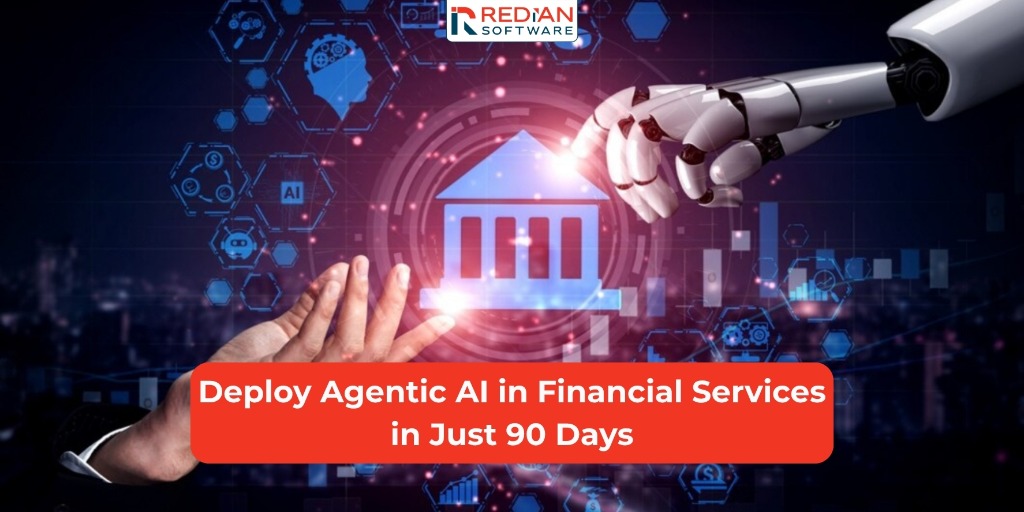 Agentic AI in Financial Services: How Redian Software Moves Banks From Pilot to Production in 90 Days