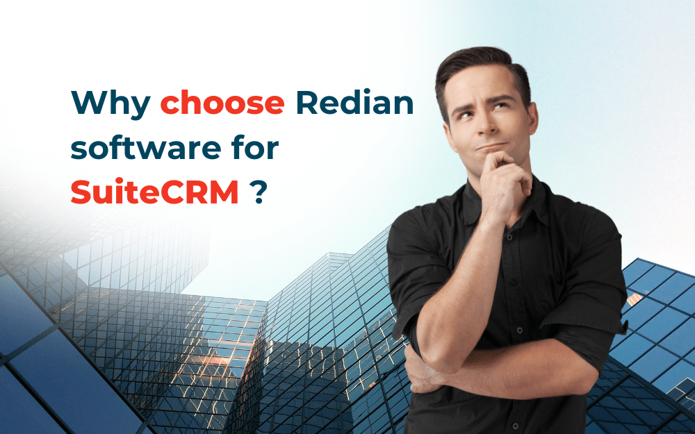 Why companies choose Redian Software for SuiteCRM development