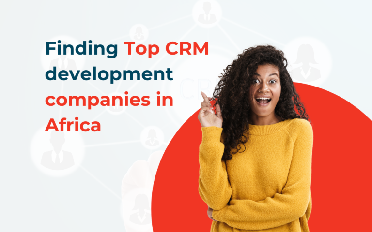 How to find top CRM development company in Africa